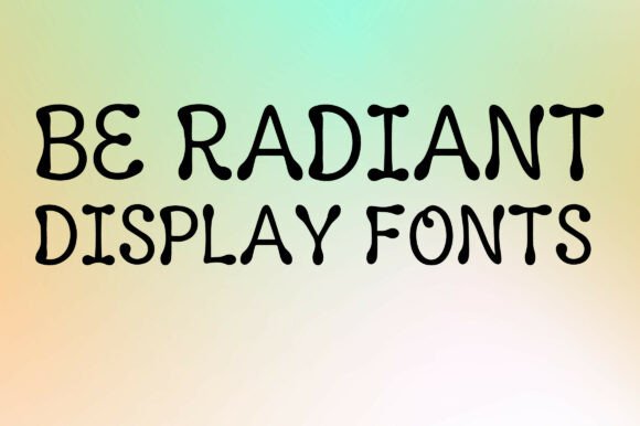 Be Radiant: A Display Font That Lifts Campaign Visuals