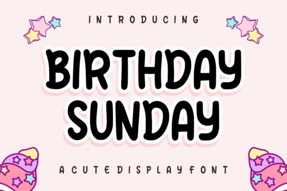 Birthday Sunday: A Playful Display Font That Actually Works