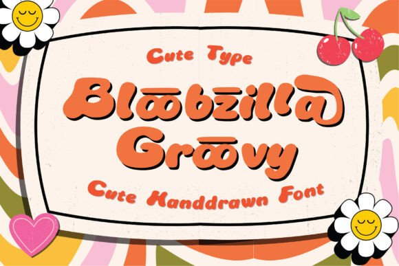 Bloobzilla Groovy: A Playful Display Font for Handmade Joy