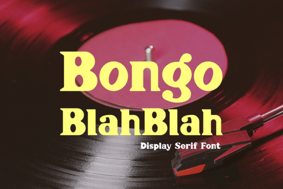 Bongo Blahblah: A Display Font That Makes Your Brand Feel Alive