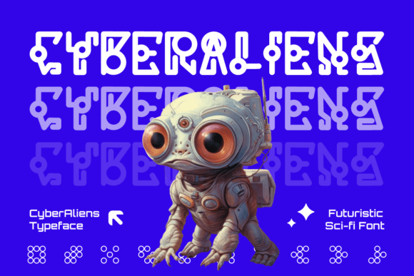 Cyber Aliens: A Display Font That Makes Your Campaign Instantly Recognizable