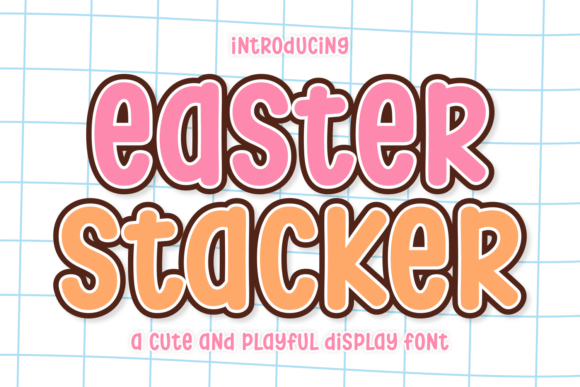Easter Stacker: A Playful Display Font That Elevates Your Brand